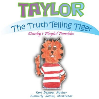 Book Taylor The Truth Telling Tiger: Demby's Playful Parables Kyri Demby