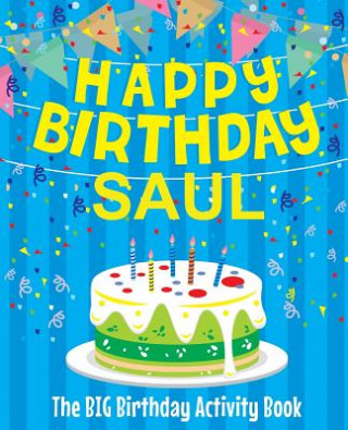Carte Happy Birthday Saul - The Big Birthday Activity Book: Personalized Children's Activity Book Birthdaydr