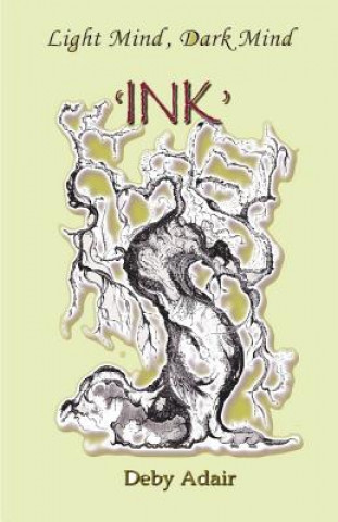 Kniha Light Mind, Dark Mind - 'INK' Deby Adair