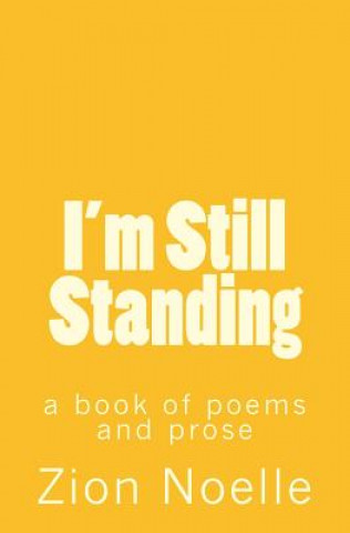 Könyv I'm Still Standing: a book of poems and prose Zion Noelle