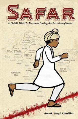 Libro Safar: A Child's Walk To Freedom During the Partition of India Dr Amrik Singh Chattha