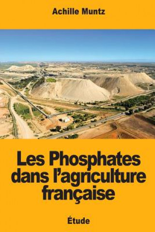 Carte Les Phosphates dans l'agriculture française Achille Muntz