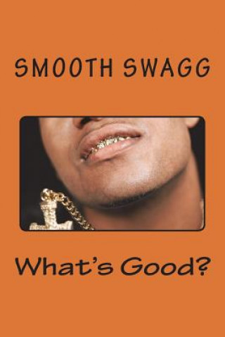 Carte What's Good? Smooth Swagg