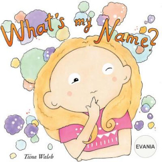 Livre What's my name? EVANIA Tiina Walsh