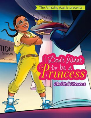 Knjiga I Don't Want to be a Princess MS Christal Stevens