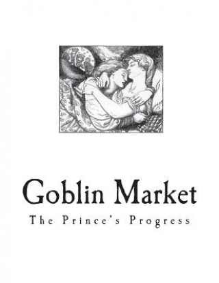 Książka Goblin Market: The Prince's Progress and Other Poems Christina Rossetti