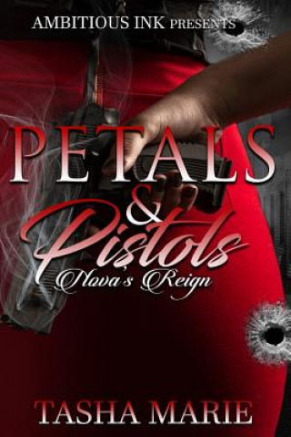 Könyv Pistols & Petals: Nova's Reign Tasha Marie