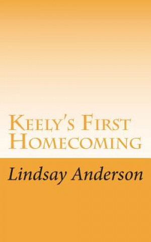 Kniha Keely's First Homecoming Lindsay Anderson