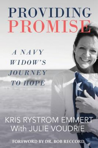 Könyv Providing Promise: A Navy Widow's Journey to Hope Kris Rystrom Emmert