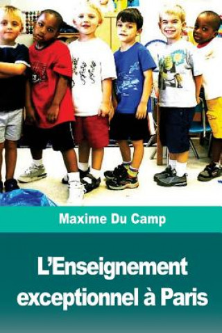 Kniha L'Enseignement exceptionnel ? Paris Maxime Du Camp
