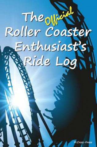 Buch The Official Roller Coaster Enthusiast's Ride Log Michelle Cross-Frase