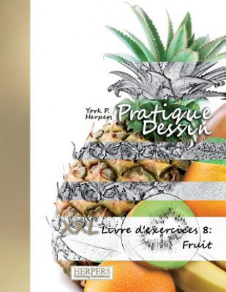 Buch Pratique Dessin - XXL Livre d'exercices 8: Fruit York P Herpers