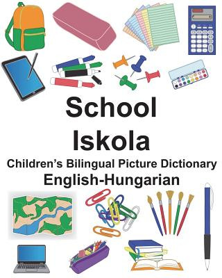 Книга English-Hungarian School/Iskola Children's Bilingual Picture Dictionary Richard Carlson Jr