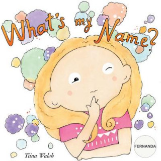 Carte What's my name? FERNANDA Tiina Walsh