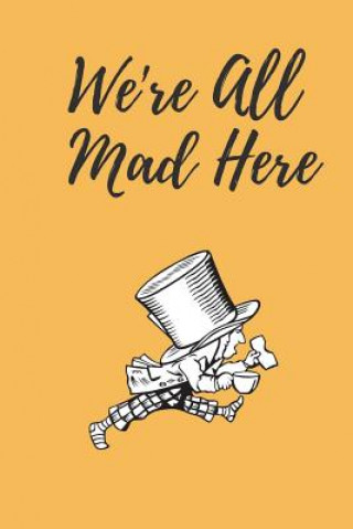 Knjiga We're All Mad Here Laneyry Designs