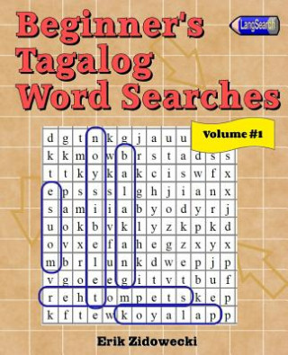 Könyv Beginner's Tagalog Word Searches - Volume 1 Erik Zidowecki