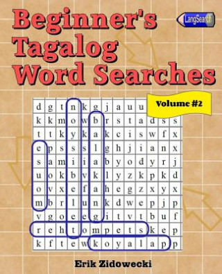 Könyv Beginner's Tagalog Word Searches - Volume 2 Erik Zidowecki