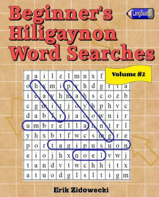 Könyv Beginner's Hiligaynon Word Searches - Volume 2 Erik Zidowecki