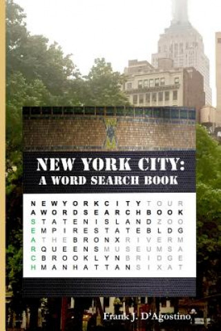 Kniha New York City: A Word Search Book Frank J D'Agostino