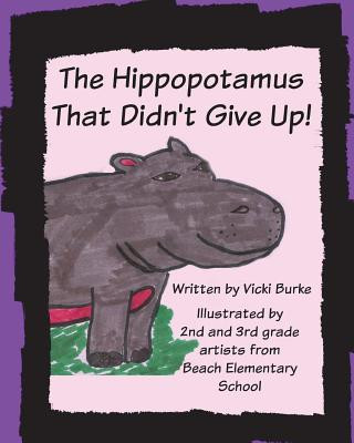 Kniha The Hippopotamus That Didn't Give Up! Vicki Burke