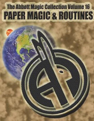 Kniha The Abbott Magic Collection Volume 16: Paper Magic & Routines Abbott's Magic