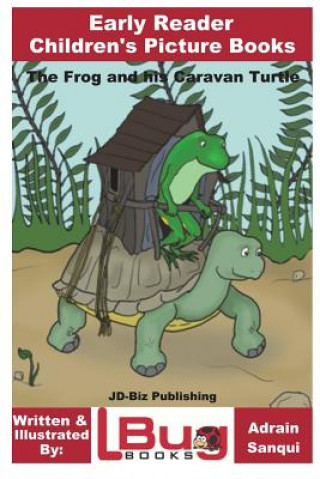 Kniha The Frog and his Caravan Turtle - Early Reader - Children's Picture Books John Davidson