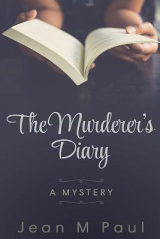 Carte The Murderer's Diary: A Literary Mystery Jean M Paul