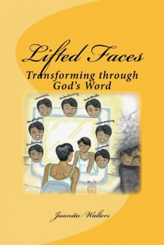 Книга Lifted Faces: Transforming Through God's Word Juanita Walters