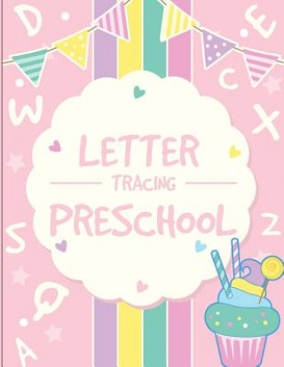Kniha Letter Tracing Preschoolers: Tracing Letters Practice Workbook for Preschoolers Ages 3-5 (Kid's Educational Activity Books Fidelio Bunk
