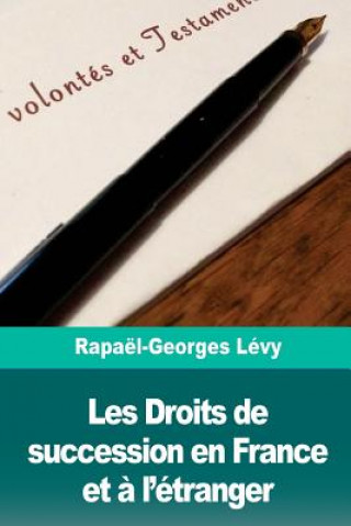 Kniha Les Droits de succession en France et ? l'étranger Raphael-Georges Levy