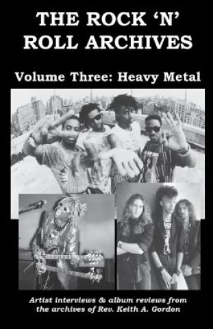 Könyv The Rock 'n' Roll Archives, Volume Three: Heavy Metal Rev Keith a Gordon