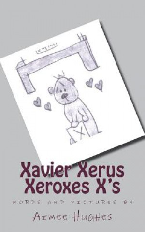 Knjiga Xavier Xerus Xeroxes X's Aimee Hughes