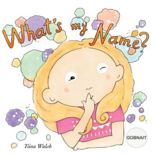 Книга What's my name? GOBNAIT Tiina Walsh