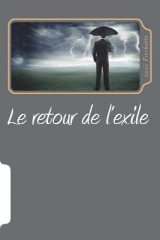 Buch Le retour de l'exile M Louis Frechette