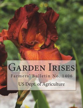 Carte Garden Irises: Farmers' Bulletin No. 1406 Us Dept of Agriculture