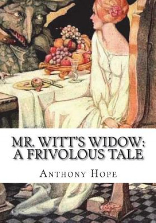 Carte Mr. Witt's Widow: A Frivolous Tale Anthony Hope