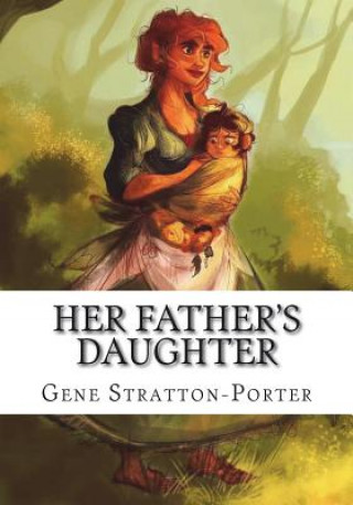 Книга Her Father's Daughter Gene Stratton-Porter