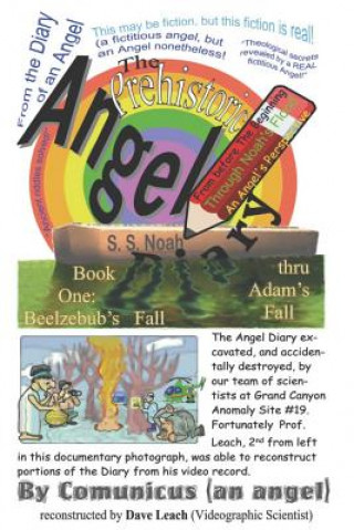 Kniha The Prehistoric Angel Diary: Book 1: From Beelzebub's Fall Thru Adam's Fall Dave Leach