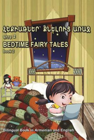 Könyv Hek'iat'ner K'Neluts' Arraj Girk' 2. Bedtime Fairy Tales Book 2. Bilingual Book in Armenian and English: Dual Language Stories for Kids (Armenian - En Svetlana Bagdasaryan