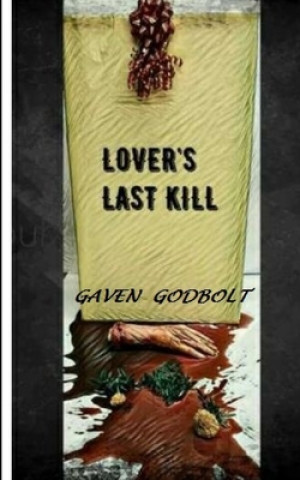 Knjiga Lover's Last Kill Gaven T Godbolt