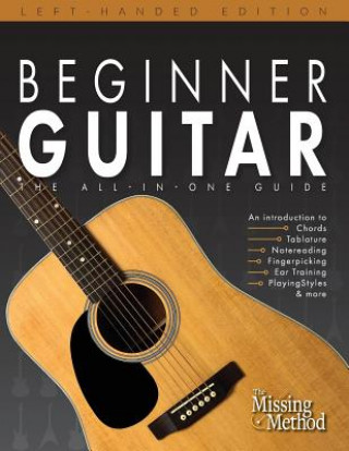 Βιβλίο Beginner Guitar, Left-Handed Edition: The All-in-One Beginner's Guide to Learning Guitar Christian J Triola