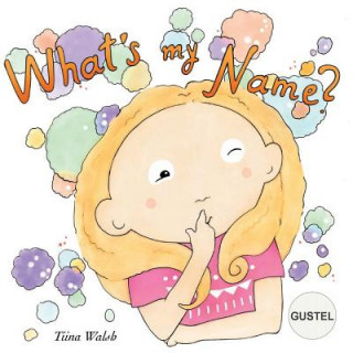 Knjiga What's my name? GUSTEL Tiina Walsh