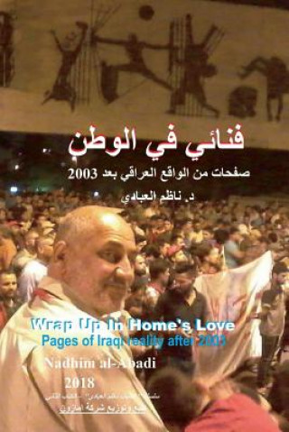 Carte Wrap Up in Home's Love: Pages of Iraqi Reality After 2003 (Arabic) Nadhim Al-Abadi