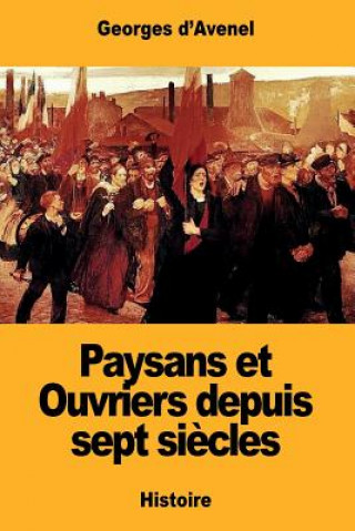 Kniha Paysans et Ouvriers depuis sept si?cles Georges D'Avenel