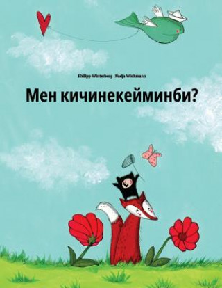 Kniha Men Kicinekeyminbi?: Children's Picture Book (Kyrgyz/Kirghiz Edition) Philipp Winterberg