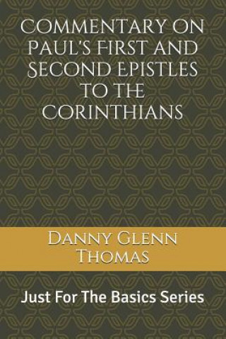 Książka Commentary on Paul's First and Second Epistles to the Corinthians Danny Glenn Thomas