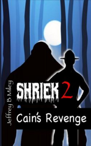 Livre Shriek 2: Cain's Revenge Jeffrey B Miley