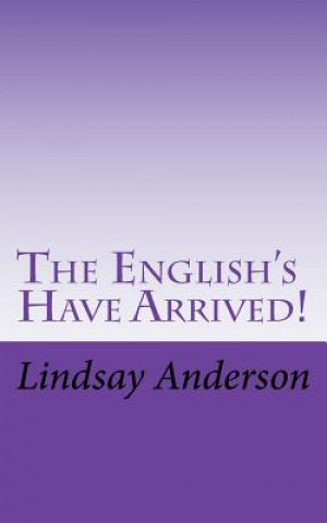 Kniha The English's Have Arrived! Lindsay Anderson