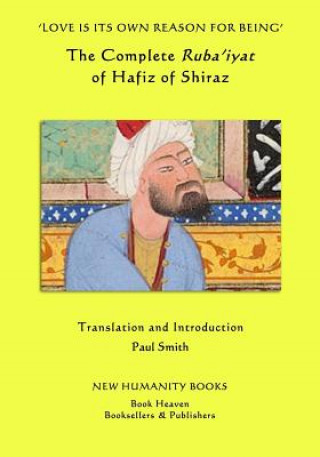 Könyv 'Love is its own Reason for Being': The Complete Ruba?iyat of Hafiz of Shiraz Hafiz