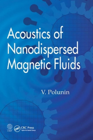 Kniha Acoustics of Nanodispersed Magnetic Fluids V. Polunin